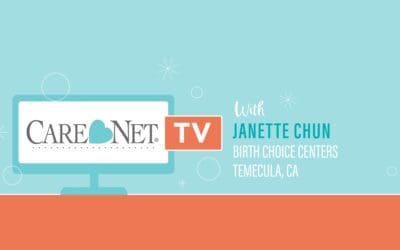 Care Net TV: Janette Chun of Birth Choice Centers (Temecula, CA)