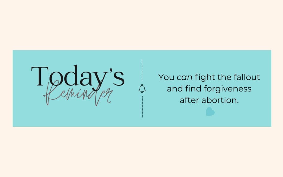 Fighting the Fallout and Finding Forgiveness After Abortion