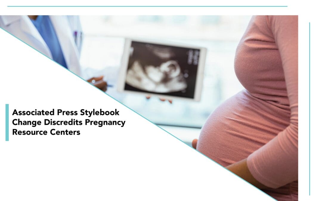 Associated Press Stylebook Change Discredits Pregnancy Resource Centers