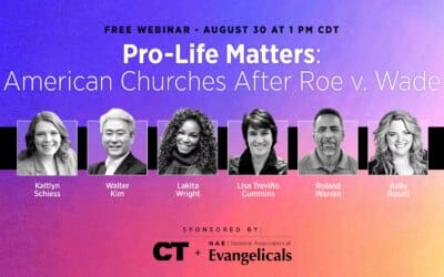 Christianity Today Hosts Panel: Ministry in a Post-Roe America