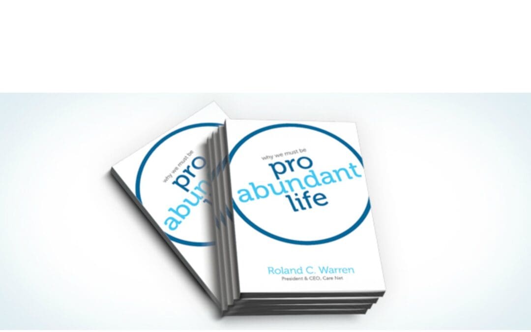 Why We Must be Pro-Abundant Life