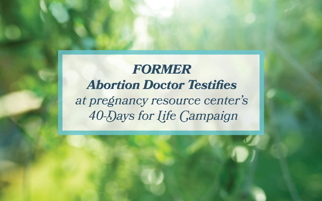 Former Abortion Doctor Testifies at PRC’s 40-Days for Life Campaign