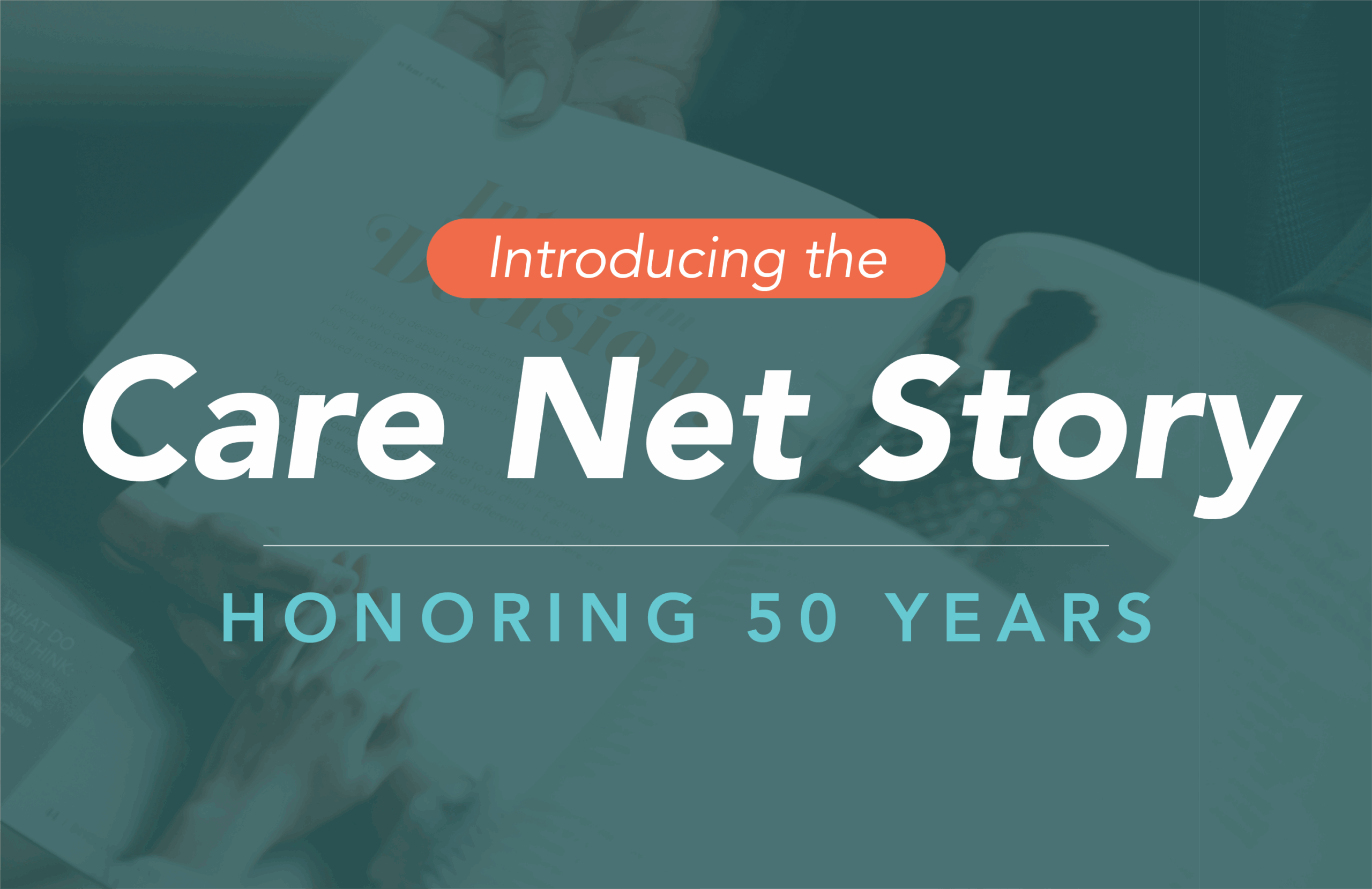 Introducing The Care Net Story: Honoring 50 Years, Envisioning the Next 50 (Full Video)
