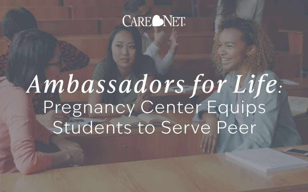 Ambassadors for Life: Pregnancy Center Equips Students to Serve Peers
