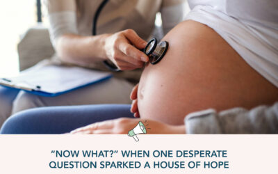 “Now What?” When One Desperate Question Sparked a House of Hope