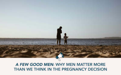 A Few Good Men: Increasing the Masculine Presence in Pregnancy Decisions