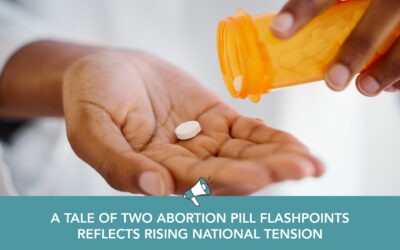 A Tale of Two Abortion Pill Flashpoints Reflects Rising National Tension