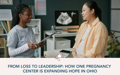 From Loss to Leadership: How One Pregnancy Center Is Expanding Hope in Ohio