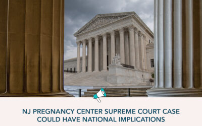 NJ Pregnancy Center Supreme Court Case Could Have National Implications