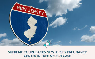Supreme Court Backs New Jersey Pregnancy Center in Free Speech Case