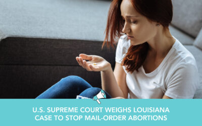 U.S. Supreme Court Weighs Louisiana Case to Stop Mail-Order Abortions