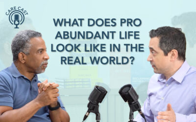 What Does Pro Abundant Life Look Like in the Real World? [Part 4 of 4]
