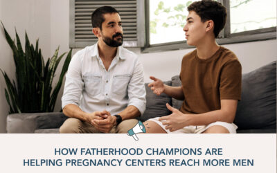 How Fatherhood Champions Are Helping Pregnancy Centers Reach More Men