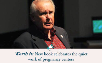Worth It: New Book Celebrates the Quiet Work of Pregnancy Centers